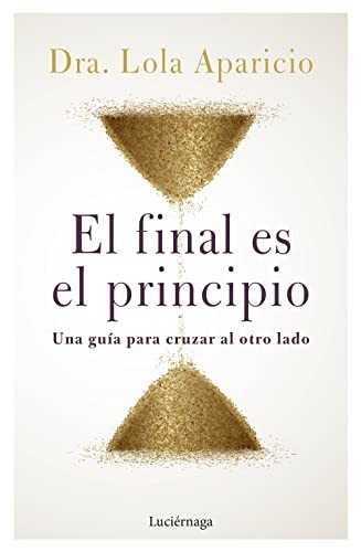 Portada de Lola Aparicio El final es el principio Editorial Luciérnaga Cas