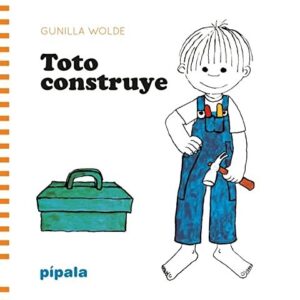 Portada de Gunilla Wolde Toto construye Editorial Pipala