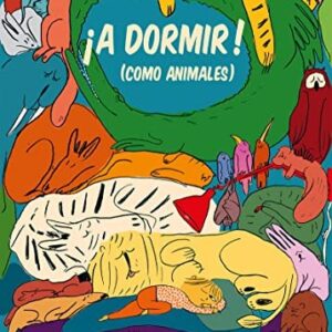 Portada de Annesdatter Skomsvold y Kanstad Johnsen A dormir como animales Editorial Pipala