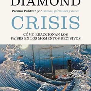 Portada de Jared Diamond Crisis Cómo reaccionan los países en los momentos decisivos Editorial Debate