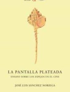 Portada de Jose Luis Sanchez Noriega La pantalla plateada Editorial Eolas