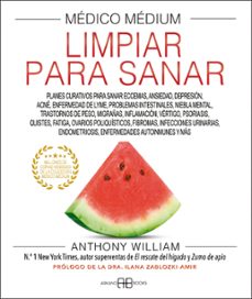 Portada de Anthony William Médico medium Limpiar para sanar Editorial Arkano