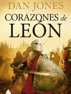 Portada de Dan Jones Corazones de León Editorial El ático de los libros