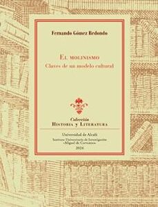 Portada de Fernando Goméz Redondo El molinismo Claves de un mundo cultural Editorial Universidad de Alcalá