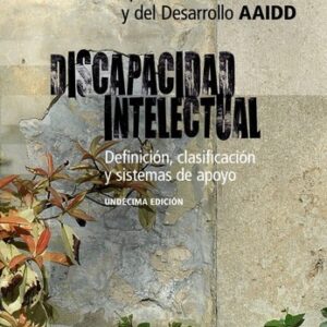 Portada de Asociación Americana de Discapacidades Intelectuales y del Desarrollo AAIDD Discapacidad intelectual Definición, clasificación y sistemas de apoyo Editorial Alianza