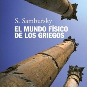 Portada de S. Sambursky El mundo físico de los griegos Editorial Alianza