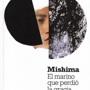 Portada de Yukio Mishima El marino que perdió la gracia del mar Alianza Editorial