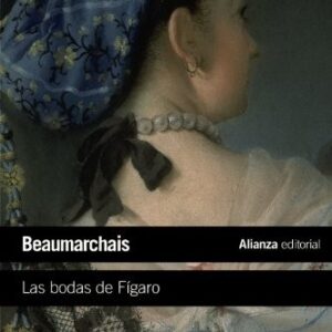 Portada de Pierre Beaumarchais Las bodas de Fígaro Alianza Editorial