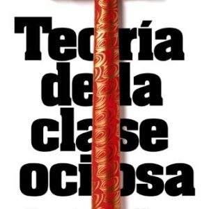Portada de Thorstein Veblen Teoría de la clase ociosa Editorial Alianza