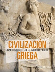 Portada de David Hernández de la Fuente y Raquel López Melero La civilización griega Alianza Editorial