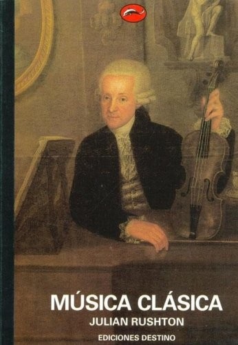 Portada de Julian Rushton Música Clásica Editorial Destino