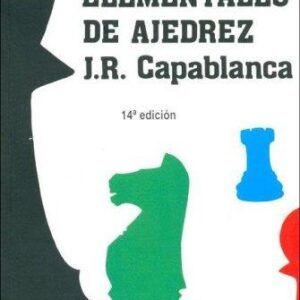 Portada de José Raúl Capablanca Lecciones elementales de ajedrez Editorial Fundamentos