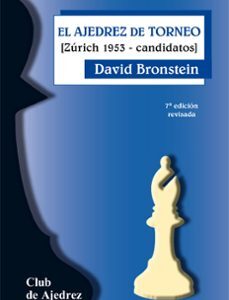 Portada de David Bronstein El ajedrez de torneo Editorial Fundamentos
