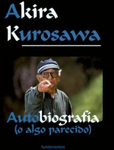 Portada de Akira Kurosawa Autobiografía Editorial Fundamentos
