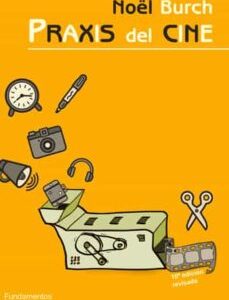 Portada de Noël Burch Praxis del cine Editorial Fundamentos