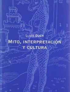 Portada de Lluís Duch Mito, interpretación y cultura Editorial Herder