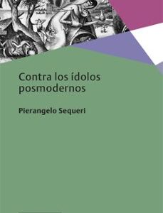 Portada de Pierangelo Sequeri Contra los ídolos posmodernos Editorial Herder
