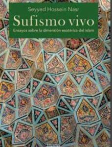 Portada de Seyyed Hossein Nasr Sufismo vivo Ensayos sobre la dimensión esotérica del islam Editorial Herder