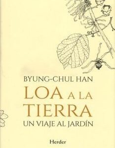 Portada de Byung-Chul Han Loa a la tierra Editorial Herder