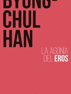 Portada de Byung-Chul Han La Agonía de Eros Editorial Herder
