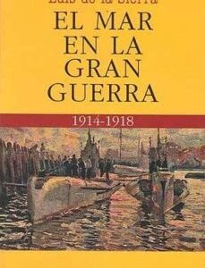 Portada de Luis de la Sierra El mar en la Gran Guerra Editorial Juventud