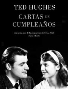 Portada de Ted Hughes Cartas de cumpleaños Silvia Plath Tapa dura Editorial Lumen
