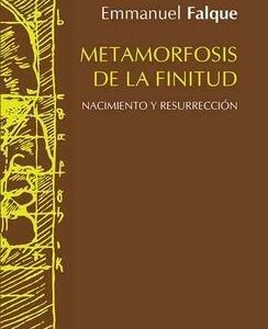 Portada de Emmanuel Falque Metamorfosis de la finitud Editorial Sígueme