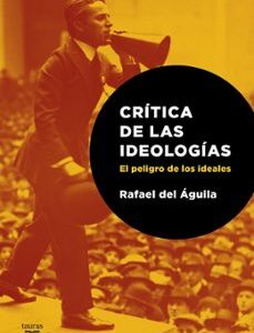 Portada de Rafael Del Aguila Crítica de las ideologías Editorial Taurus