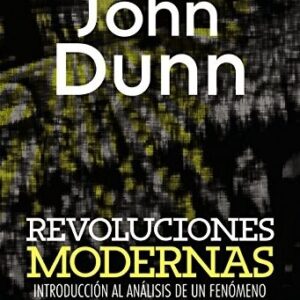 Portada de John Dunn Revoluciones modernas Introducción al análisis de un fenómeno político Editorial Tecnos