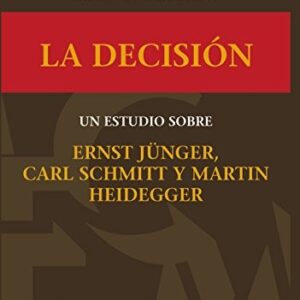 Portada de Christian Graf von Krockow La decisión Un estudio sobre Ernst Jünger, Carl Schmitt y Martín Heidegger