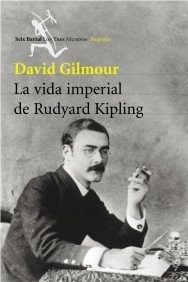 Portada de David Gilmour La vida imperial de Rudyard Kipling Editorial Seix Barral