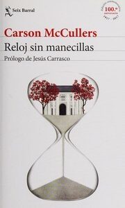 Portada de Carson Mccullers Reloj sin mManecillas Editorial Seix Barral