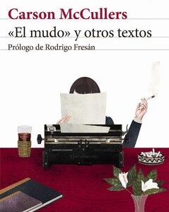 Portada de Carson Mccullers El mudo y otros textos Editorial Seix Barral