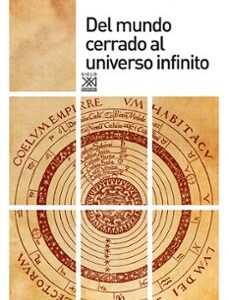Portada de Alexandre Koyré Del mundo cerrado al universo infinito Editorial Siglo XXI