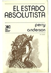 Portada de Perry Anderson El estado absolutista Editorial Siglo XXI