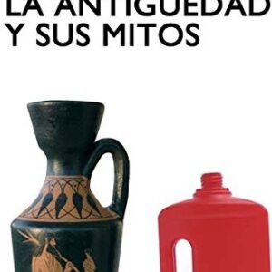 Portada de Cardete del Olmo La antigüedad y sus mitos Editorial Siglo Xxi