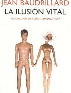Portada de Jean Baudrillard La ilusión vital Editorial Siglo Xxi