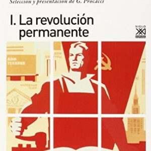 Portada de León Trotski, Nicolai Bujarin y Grigori Zinóviev El gran debate 1924-1926 La revolución permanente 1 Editorial Siglo XXI