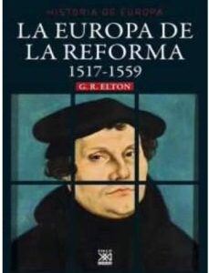 Portada de G. R. Elton La Europa de la Reforma 1517-1551 Editorial Siglo Xxi