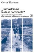 Portada de Goran Therborn ¿Cómo domina la clase dominante? Editorial siglo xxi