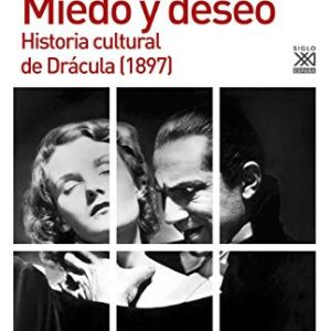 Portada de Alejandro Lillo Miedo y deseo Historia cultural de Drácula Editorial Siglo XXI