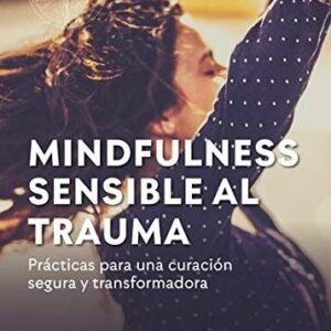 Portada de David A. Treleaven Mindfulness Sensible al trauma Editorial Desclee de Brouwer