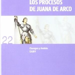 Portada de Georges Duby y Andree Duby Los procesos de Juana de Arco editorial Universidad de Granada