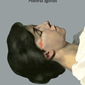 Portada de William Faulkner Mientras agonizo Editorial Anagrama