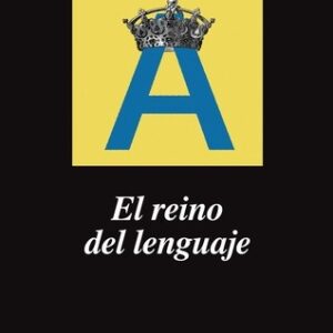 Portada de Tom Wolfe El reino del lenguaje Editorial Anagrama