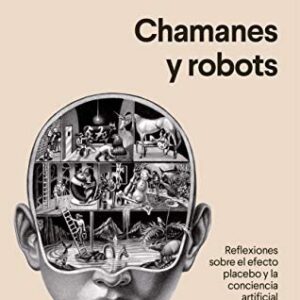 Portada de Roger Bartra Chamanes y robots Editorial Anagrama