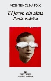Portada de Vicente Molina Foix El joven sin alma Editorial Anagrama