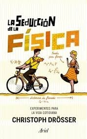 Portada de Christop Drösser La seducción de la física Editorial Ariel