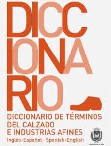 Portada de Autores varios Diccionario de términos de calzado e industrias afines Editorial Ariel