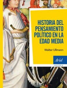 Portada de Walter Ullmann Historia del pensamiento político en la Edad Media Editorial Ariel